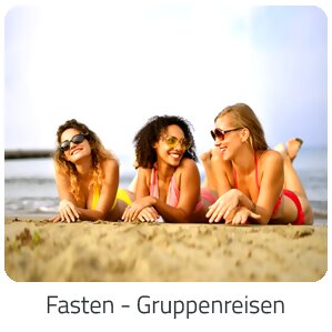 Reiseideen - Fasten Gruppenreisen - Reise buchen